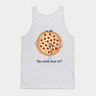 You Wanna Pizza Me?! Tank Top